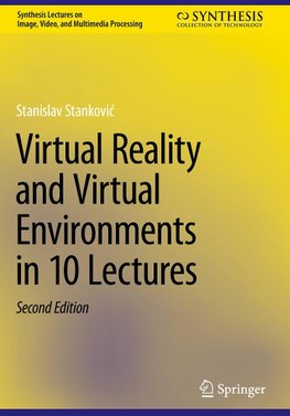 Virtual Reality and Virtual Environments in 10 Lectures