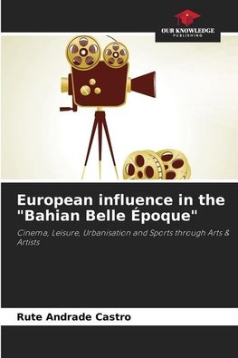 European influence in the "Bahian Belle Époque"