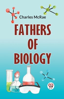 Fathers Of Biology