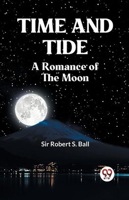 Time And Tide A Romance Of The Moon