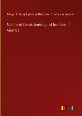 Bulletin of the Archaeological Institute of America