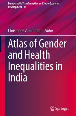 Atlas of Gender and Health Inequalities in India