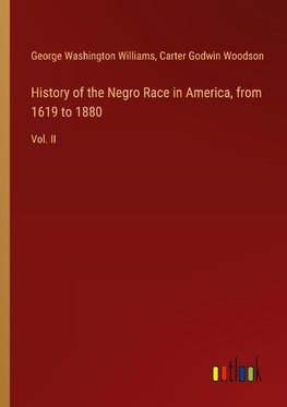 History of the Negro Race in America, from 1619 to 1880