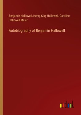 Autobiography of Benjamin Hallowell