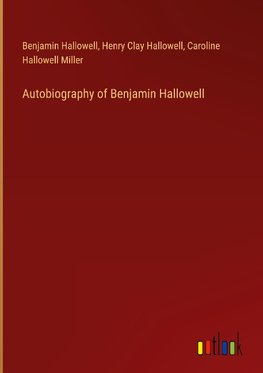 Autobiography of Benjamin Hallowell