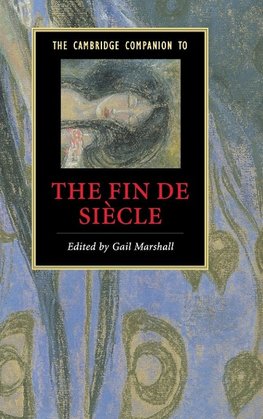 The Cambridge Companion to the Fin de Siècle