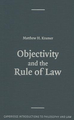 Kramer, M: Objectivity and the Rule of Law