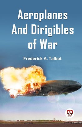 Aeroplanes and Dirigibles of War