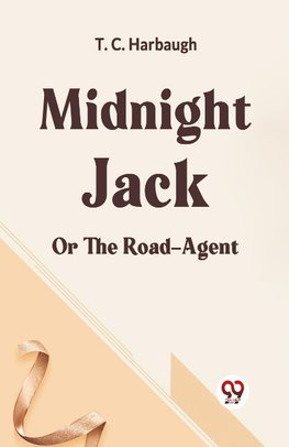 Midnight Jack Or The Road-Agent