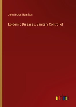 Epidemic Diseases, Sanitary Control of