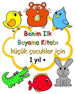 Benim Ilk Boyama Kitab¿ küçük çocuklar için 1 y¿l +