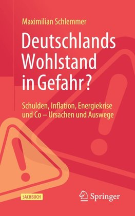 Deutschlands Wohlstand in Gefahr?