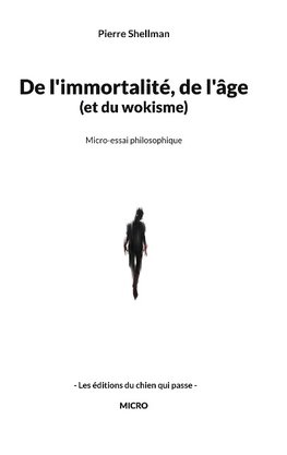 De l'immortalité, de l'âge et du wokisme