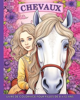 Chevaux Livre de Coloriage pour Filles de 8 à 12 Ans