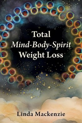 Total Mind-Body-Spirit Weight Loss