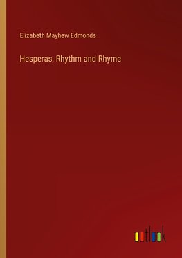 Hesperas, Rhythm and Rhyme