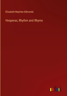 Hesperas, Rhythm and Rhyme