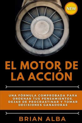 EL MOTOR DE LA ACCIÓN