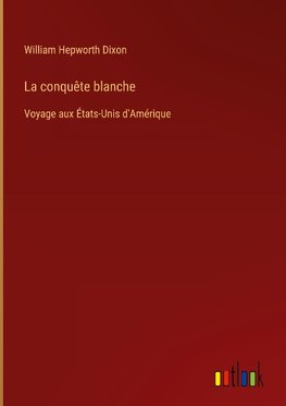 La conquête blanche