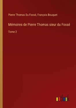 Mémoires de Pierre Thomas sieur du Fossé