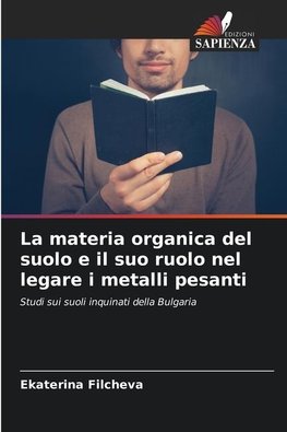 La materia organica del suolo e il suo ruolo nel legare i metalli pesanti