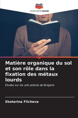 Matière organique du sol et son rôle dans la fixation des métaux lourds