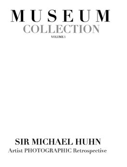 Musum Collection  Artist photographic Retrospective  Sir Michael Huhn