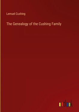 The Genealogy of the Cushing Family