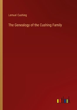 The Genealogy of the Cushing Family