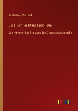 Essai sur l'assitance publique