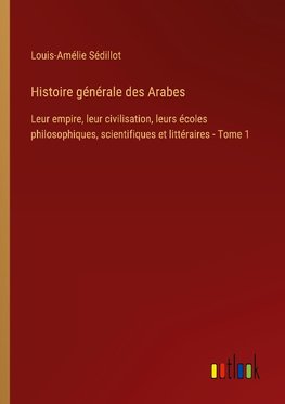 Histoire générale des Arabes