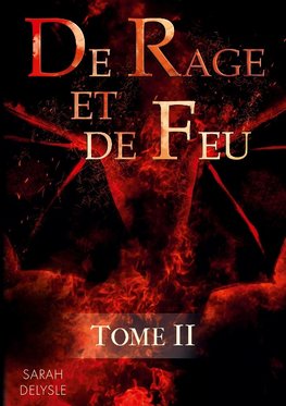 De Rage et de Feu - Tome 2