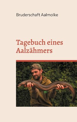 Tagebuch eines Aalzähmers