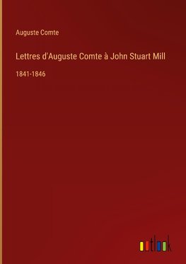 Lettres d'Auguste Comte à John Stuart Mill