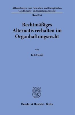 Rechtmäßiges Alternativverhalten im Organhaftungsrecht.