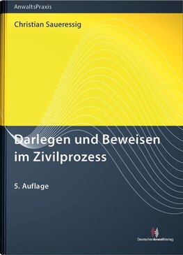 Darlegen und Beweisen im Zivilprozess