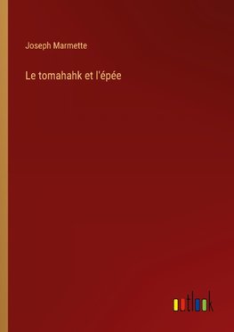 Le tomahahk et l'épée