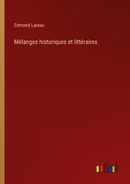 Mélanges historiques et littéraires