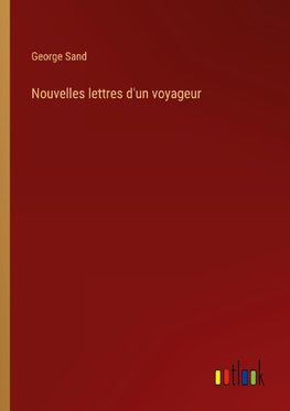 Nouvelles lettres d'un voyageur