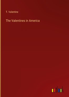 The Valentines in America