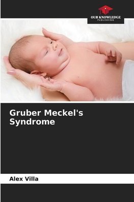 Gruber Meckel's Syndrome