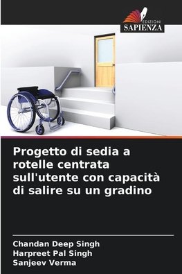 Progetto di sedia a rotelle centrata sull'utente con capacità di salire su un gradino