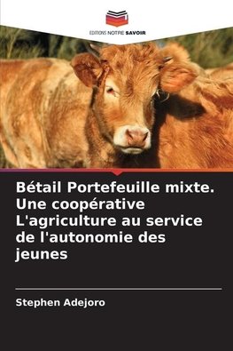 Bétail Portefeuille mixte. Une coopérative L'agriculture au service de l'autonomie des jeunes