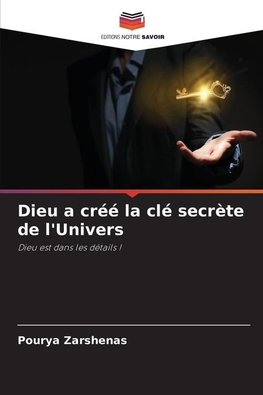 Dieu a créé la clé secrète de l'Univers