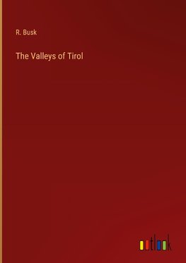 The Valleys of Tirol