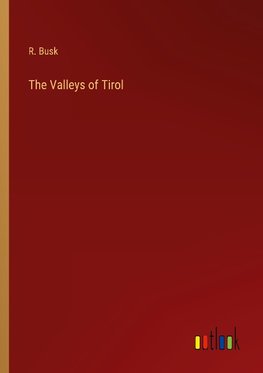 The Valleys of Tirol