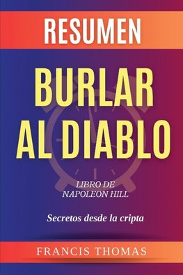 Resumen de Burlar  Al Diablo  Libro de  Napoleon Hill