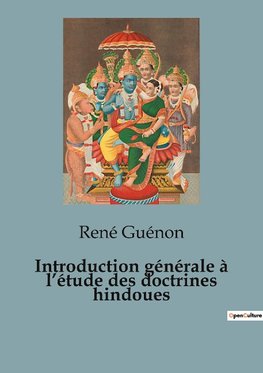 Introduction générale à l¿étude des doctrines hindoues