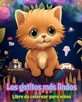 Los gatitos más lindos - Libro de colorear para niños - Escenas creativas y divertidas de risueños gatitos