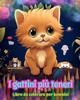 I gattini più teneri - Libro da colorare per bambini - Scene creative e divertenti di gatti sorridenti